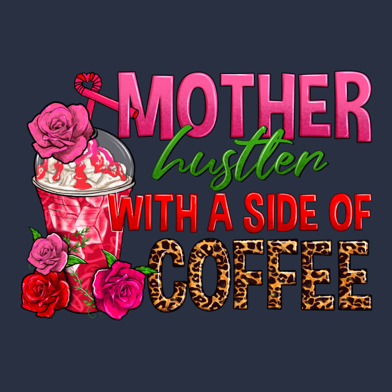 Mother Hustler Wt A Side Of Coffee Heavyweight Sweatshirt by texasbilliewilder | Teevron