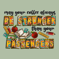 May Your Coffe Always Be Stronger Than Your Passengers Urban Heavy Tee | Teevron