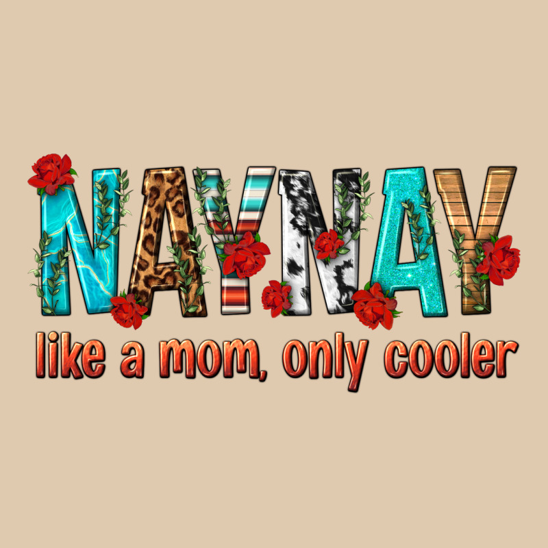 Naynay Like A Mom Only Cooler Heavyweight Sweatshirt by texasbilliewilder | Teevron