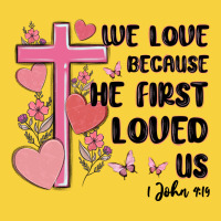 We Love Because He First Loved Us Premium Sweatshirt | Teevron