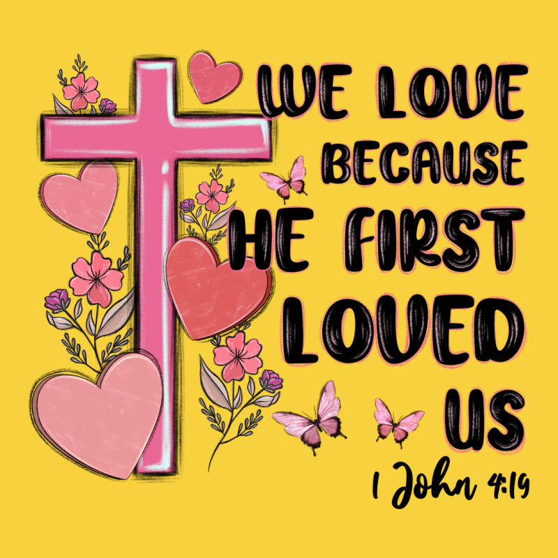 We Love Because He First Loved Us Premium Sweatshirt by MaliasSmallBusiness | Teevron