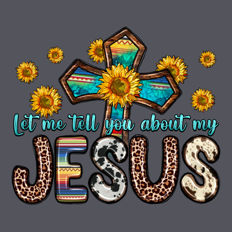 Let Me Tell You About My Jesus Vintage Hoodie by Zillion Design Studio | Teevron