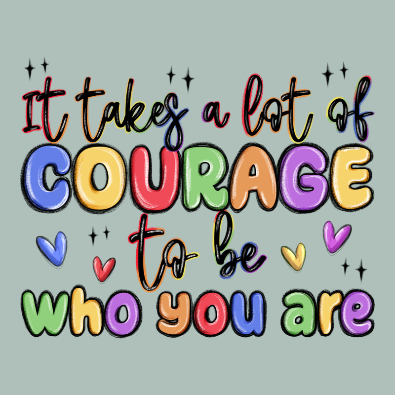 It Takes A Lot Of Courage To Be Who You Are Heavyweight Hoodie by MaliasSmallBusiness | Teevron
