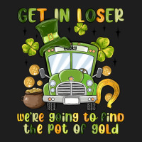 Get In Loser We Re Going To Find The Pot Of Gold Heavyweight Hoodie | Teevron