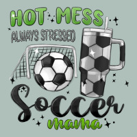Hot Mess Always Stressed Soccer Mama Stanley Cup Heavyweight Hoodie | Teevron