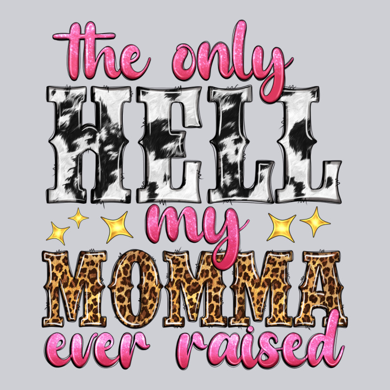 The Only Hell My Momma Ever Raised Heavyweight Sweatshirt by texasbilliewilder | Teevron