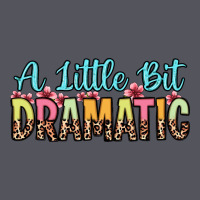 A Little Bit Dramatic Vintage Hoodie | Teevron