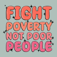 Fight Poverty Not Poor People Heavyweight Hoodie | Teevron