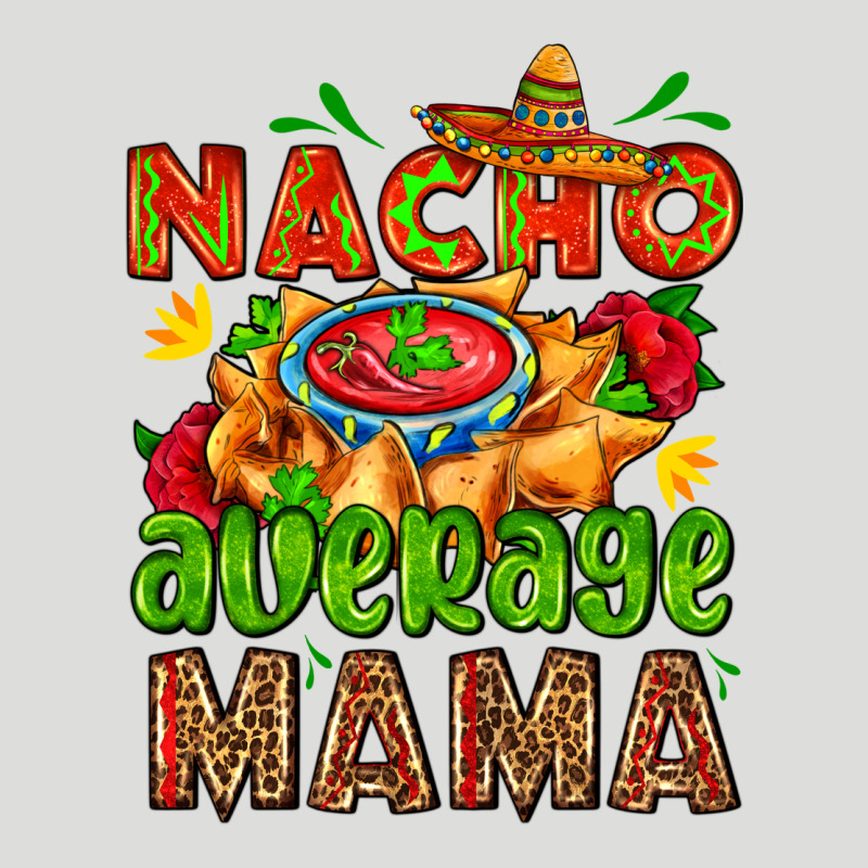 Nacho Average Mama With Nacho Zipper Hoodie by AdoDesignShop | Teevron