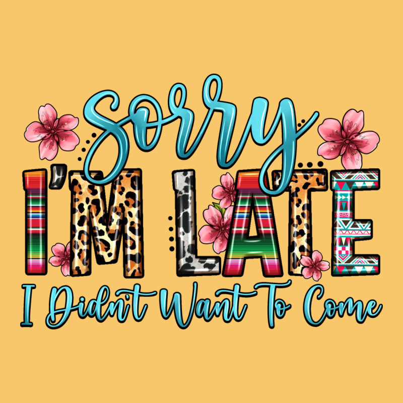 Sorry I M Late I Didn T Want To Come Vintage Hoodie by Zillion Design Studio | Teevron