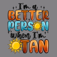 Im Better Person When Im Tan Heavyweight Hoodie | Teevron