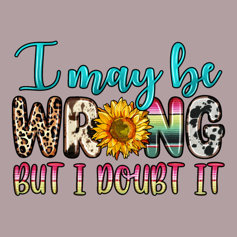 I May Be Wrong But I Doubt It Vintage Hoodie by Zillion Design Studio | Teevron