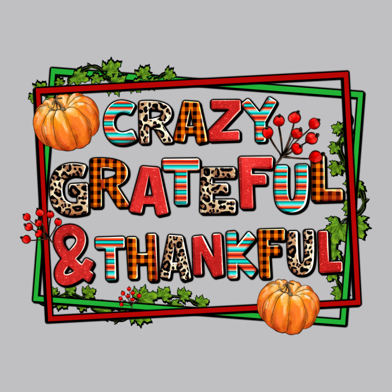 Crazy Grateful And Thankful Long Sleeve Tee by AdoDesignShop | Teevron