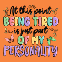 At This Point Being Tired Is Just Part Of My Perso Premium Sweatshirt | Teevron