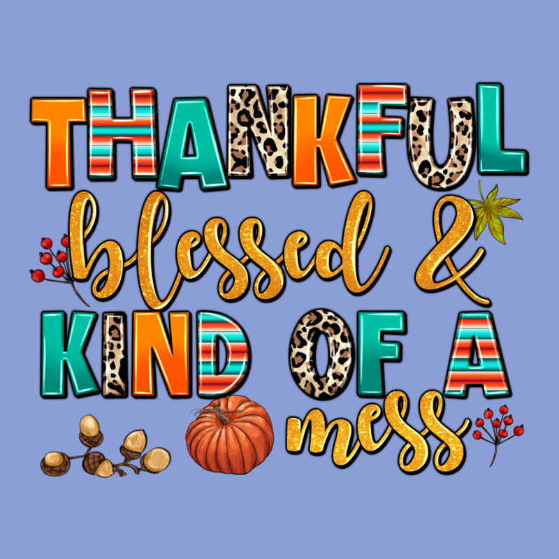 Thankful  Blessed And Kind Of A Mess Long Sleeve Tee by AdoDesignShop | Teevron
