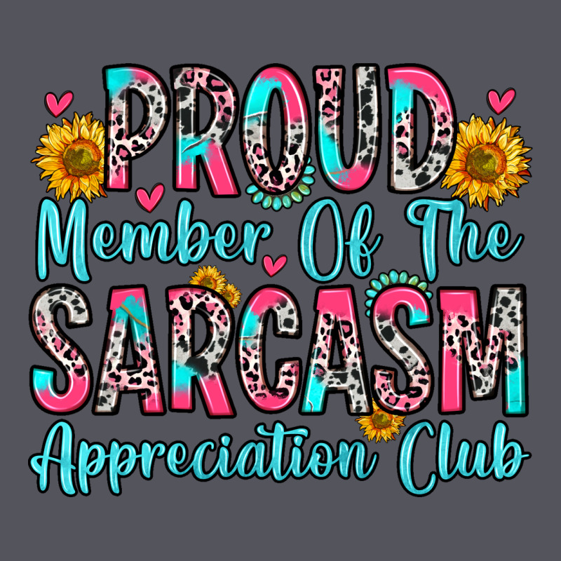 Proud Member Of The Sarcasm Appreciation Club Vintage Hoodie by Zillion Design Studio | Teevron