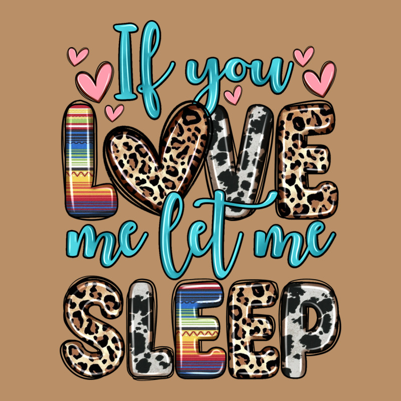 If You Love Me Let Me Sleep Vintage Hoodie by Zillion Design Studio | Teevron