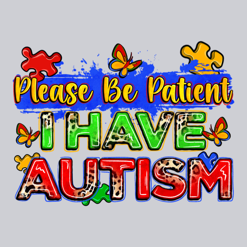 Please Be Patient I Have Autism Heavyweight Sweatshirt by Zillion Design Studio | Teevron