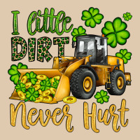 A Little Dirt Never Hurt St Patricks Bulldozer Classic Tee | Teevron