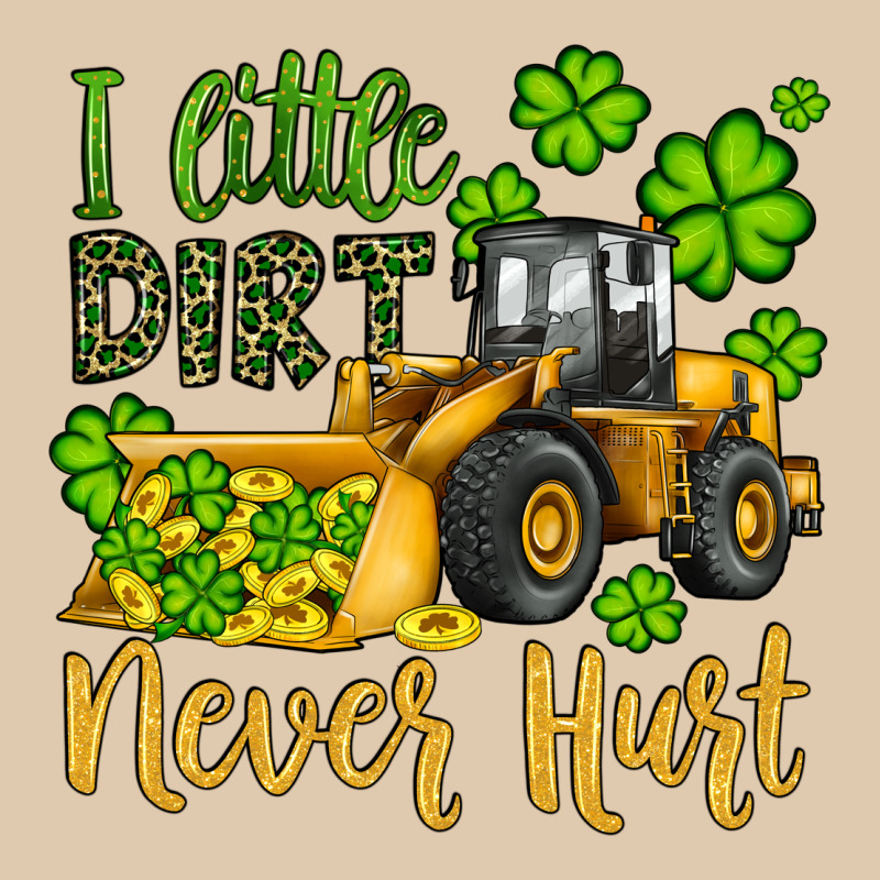 A Little Dirt Never Hurt St Patricks Bulldozer Classic Tee by JahusDesignShop | Teevron