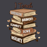 I Teach Strength Bravery Equality Love History Heavyweight Hoodie | Teevron