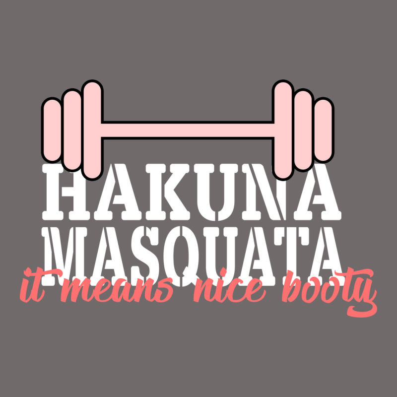 Hakuna Masquata It Means Nice Booty Urban Hoodie by Bettercallsaul | Teevron