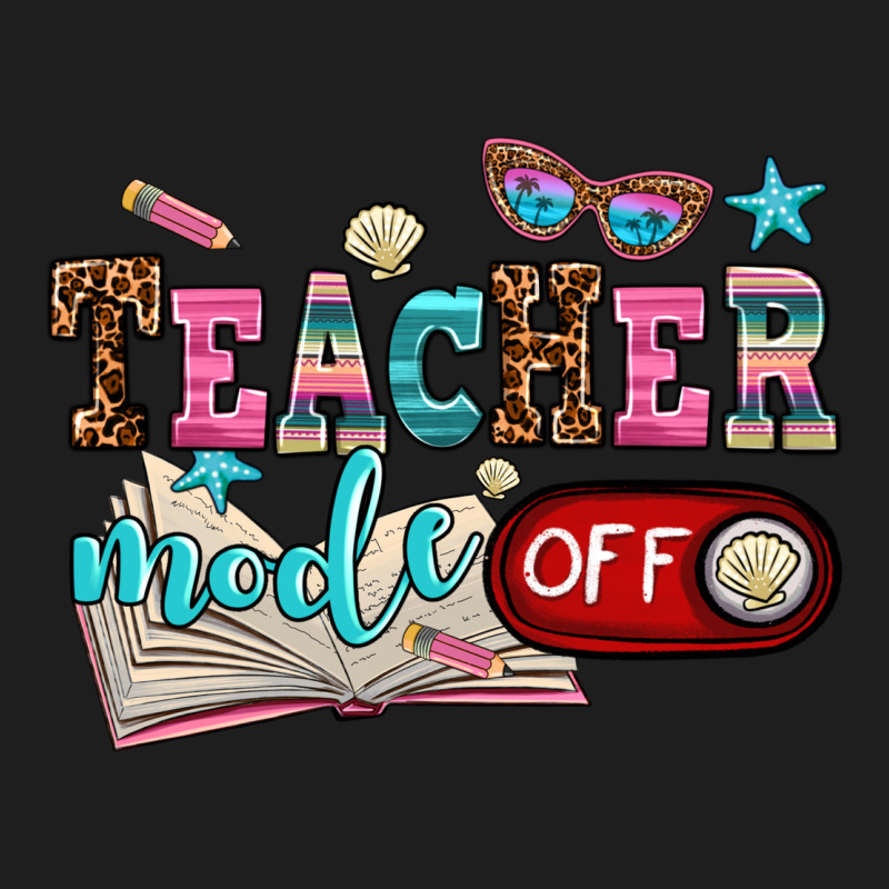 Teacher Mode Off Classic Tee by AdoDesignShop | Teevron
