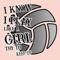 I Know I Play Like A Girl Try To Keep Up Volleyball Urban Hoodie | Teevron