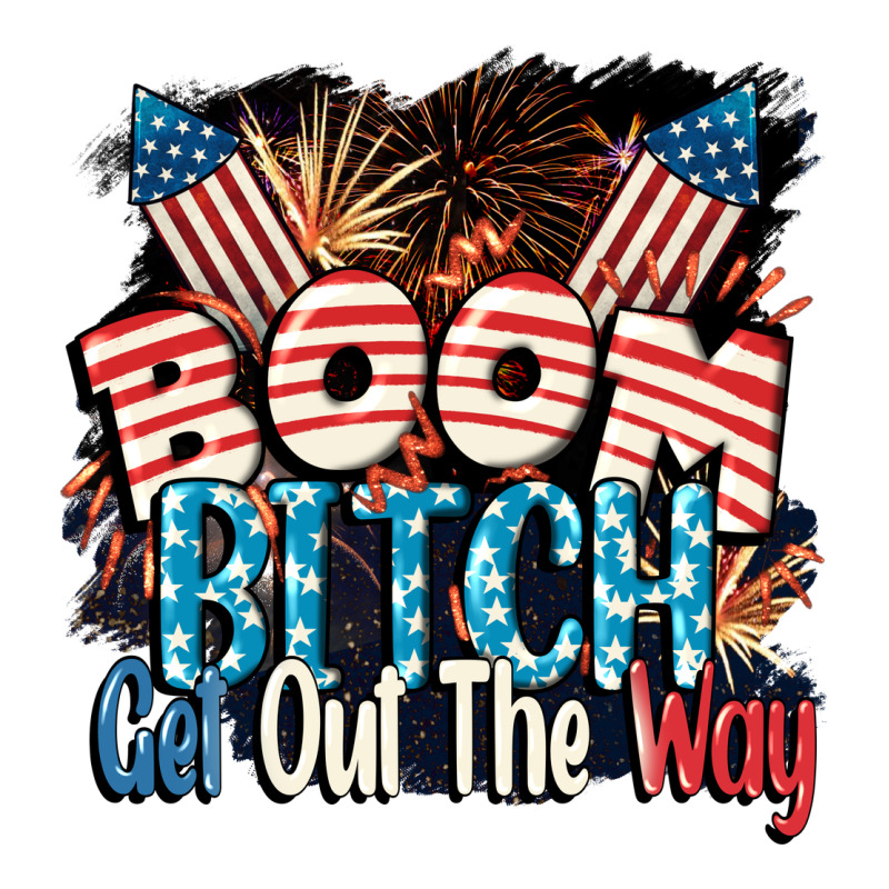 Boom Bitch Get Out The Way 4th Of July Urban Heavy Tee by CowGirlArtShop | Teevron