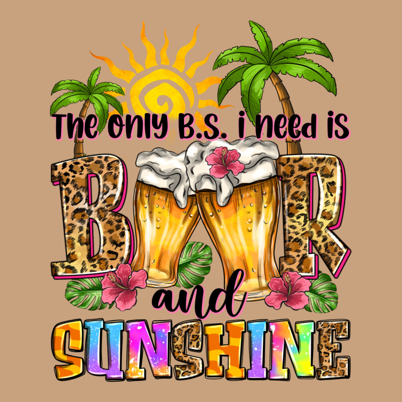 The Only B.s. I Need Is Beer And Sunshine Vintage Tee by Zillion Design Studio | Teevron