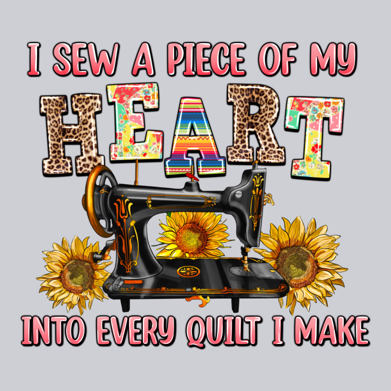I Sew A Piece Of My Heart Into Every Quilt I Make Classic Tee by AdoDesignShop | Teevron