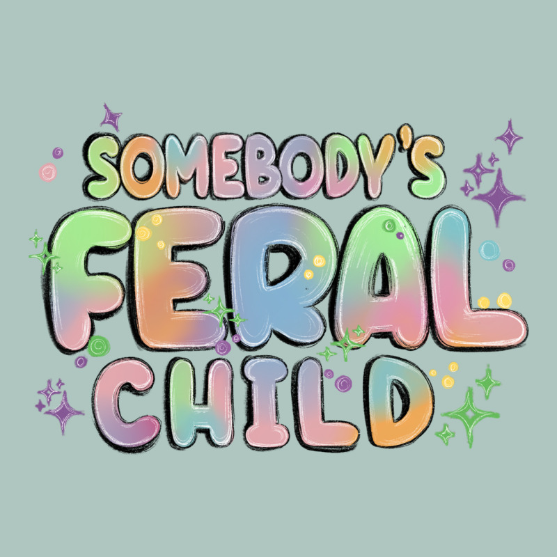 Somebody's Feral Child Premium Sweatshirt by MaliasSmallBusiness | Teevron