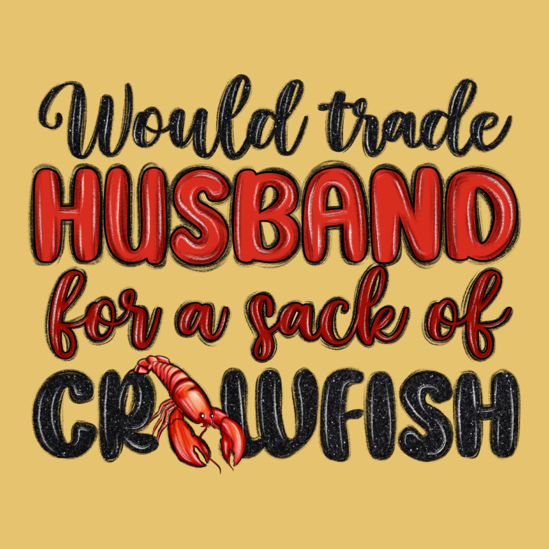 Would Trade Husband For A Sack Of Crawfish Premium Sweatshirt by MaliasSmallBusiness | Teevron