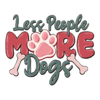 less people more dogs | Teevron