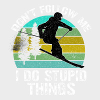 Don T Follow Me I Do Stupid Things Urban Hoodie | Teevron