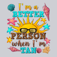 I M A Better Person When I M Tan Heavyweight Sweatshirt | Teevron