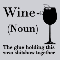 Wine The Glue Holding This 2020 Shitshow Together Urban Hoodie | Teevron