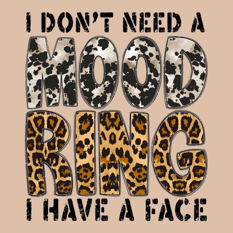 I Dont Need A Mood Ring I Have A Face Urban Heavy Tee by CowhideDigitalArt | Teevron