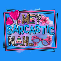 Me Sarcastic Nah Classic Tee | Teevron