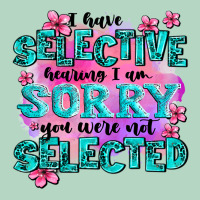 ı Have Selective Hearing ı Am Sorry You Were Not Classic Tee | Teevron