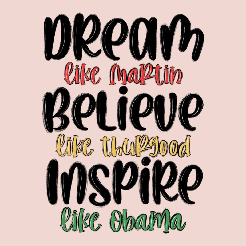 Dream Like Martin Believe Like Thurgood Inspire Li Premium Sweatshirt by MaliasSmallBusiness | Teevron