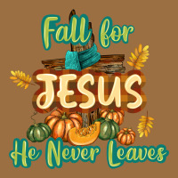 Fall For Jesus He Never Leaves Vintage Tee | Teevron