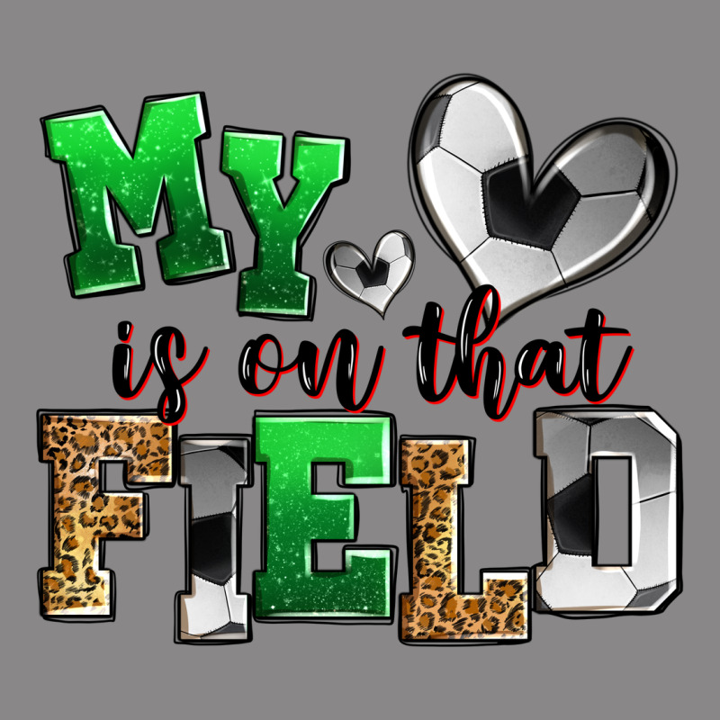 My Heart Is On That Field Soccer Vintage Tee by Zillion Design Studio | Teevron