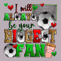 I Will Always Be Your Biggest Fan Soccer Vintage Tee | Teevron