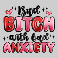 Bad Bitch With Bad Anxiety Premium Sweatshirt | Teevron