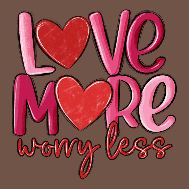 Love More Worry Less Premium Sweatshirt by MaliasSmallBusiness | Teevron