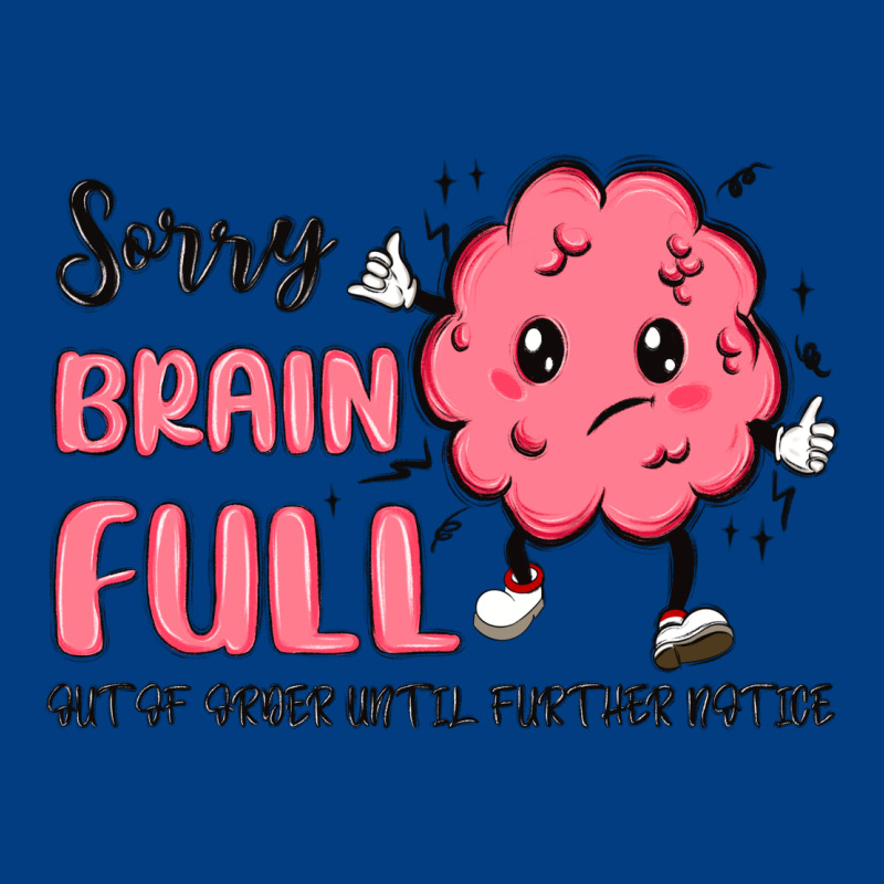 Sorry Brain Full Premium Sweatshirt by MaliasSmallBusiness | Teevron