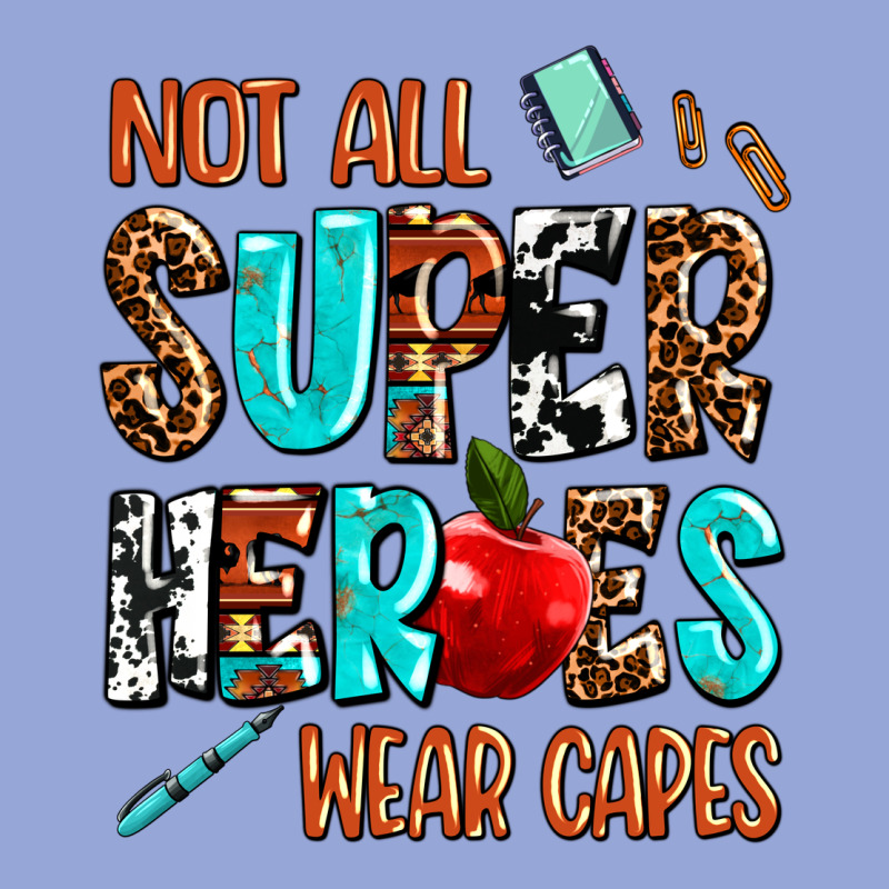 Not All Super Heroes Wear Capes Classic Tee by AdoDesignShop | Teevron