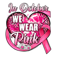 in october we wear pink heart | Teevron