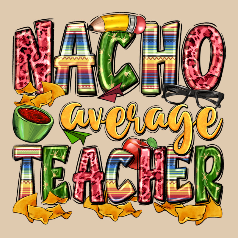 Nacho Average Teacher Heavyweight Sweatshirt by Zillion Design Studio | Teevron